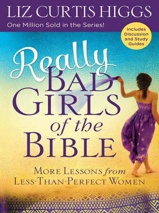 Title details for Really Bad Girls of the Bible by Liz Curtis Higgs - Available